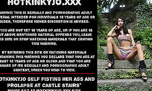 Hotkinkyjo self fisting her ass and prolapse at castle stairs